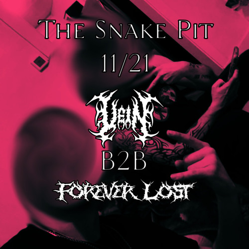 The Snake Pit 11/21: Forever Lost B2B V3IN