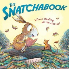 [ACCESS] [KINDLE PDF EBOOK EPUB] The Snatchabook: A Funny Rhyming Read Aloud Bedtime