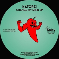 KATORZI - Change My Mind EP [Super Spicy Records]