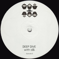 Deep Dive with dB. Episode 2 - Six Chimps Radio Episode 102 [6CRE102]