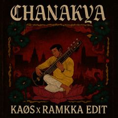 CHANAKYA - (KAØS X RAMKKA EDIT) FREE DOWNLOAD