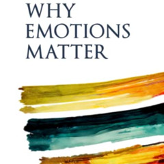 [READ] EPUB 🧡 Why Emotions Matter: Recognize Your Body Signals. Grow in Emotional In