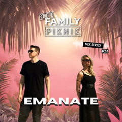Emanate - Road to Family Piknik - Mix Series #23