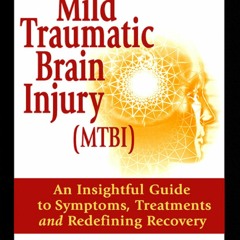 EBOOK READ Understanding Mild Traumatic Brain Injury (MTBI): An Insightful Guide