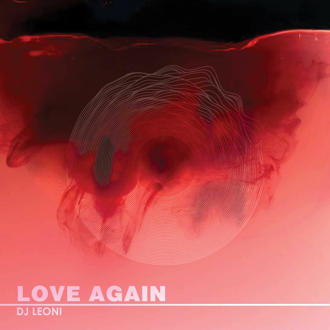 Stream Dj Leoni - Love Again by Round DIP | Listen online for free
