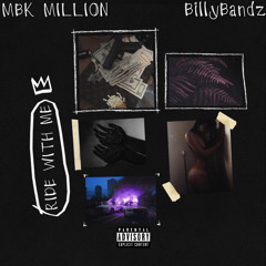 RIDE WITH ME - MBK Million x BillyBandz