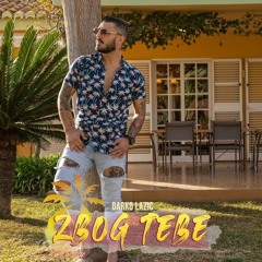 Darko Lazić - Zbog Tebe / Audio 2023 /