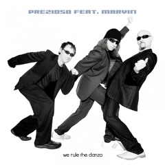 Prezioso feat. Marvin - We Rule the Danza (Large Version)