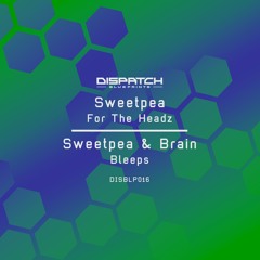 Sweetpea 'For The Headz' [Dispatch Blueprints]