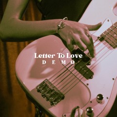 Letter To Love [Demo]