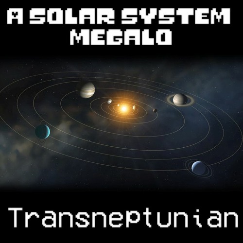 (A Solar System Megalovania) No AU || Transneptunian