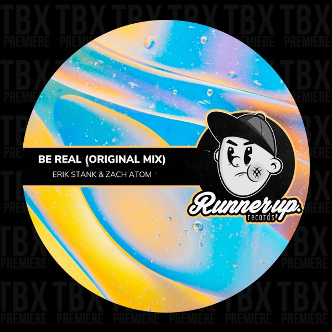 Stream Premiere: Zach Atom, Erik Stank - Be Real [RunnerUp Records] by ...