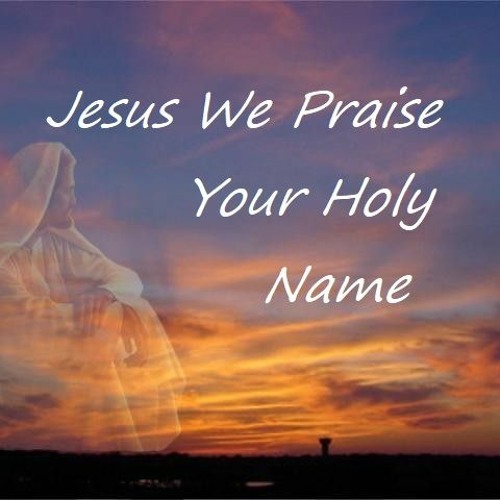 Jesus We Praise Your Holy Name (lyrics by Tony Harris / music/vocals by the Speers) Original 2000