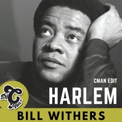 Bill Withers - Harlem (CMAN Edit) 2023