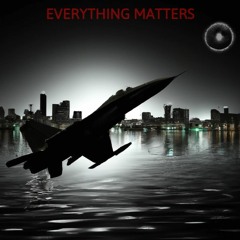 Everything Matters