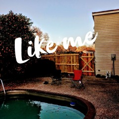 LIKE ME