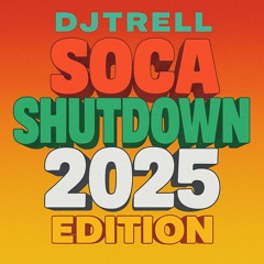 Soca ShutDown : 2025 Edition (2025 Soca Hits)