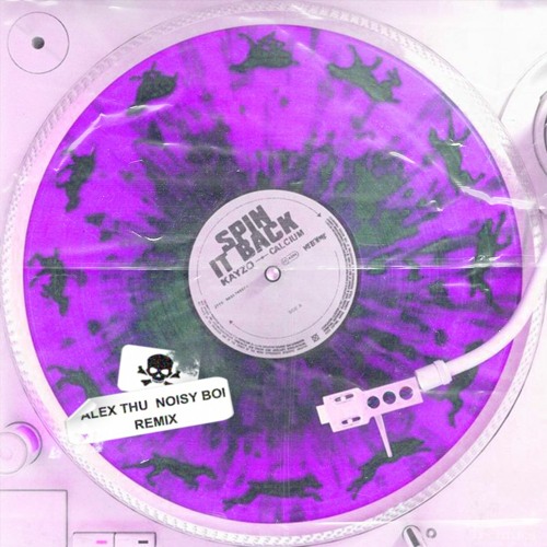 Kayzo & Calcium - Spin It Back (noisyboi & alex_thu remix) FREE DOWNLOAD