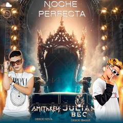 Noche Perfecta ( SMITHKEY DJ - DJ JULIAN BEC JUNIO 2023)