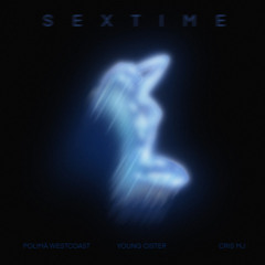 Sextime - Polima Westcoast, Young Cister, Cris Mj