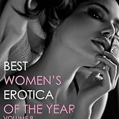 [Read] EPUB KINDLE PDF EBOOK Best Women's Erotica of the Year (Best Women's Erotica Series B