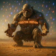 feed the motion
