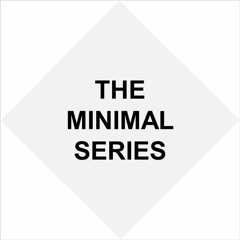 THE MINIMAL SERIES