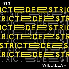 Deestricted Network Series Podcast 013 | WILLILLAH