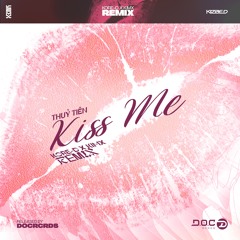 KISS ME - THỦY TIÊN (KORE-D X KIMX REMIX)