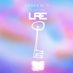 Amber Run - I Found (LRE Bootleg Remix)