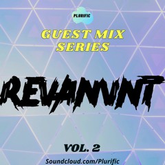 Revanvnt: Plurific Guest Mix