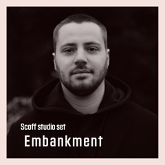 SCOFF Studio set by Embankment