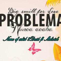 Problema Nunca Acaba 3David & Josh Molwish By FranckSine Monthana