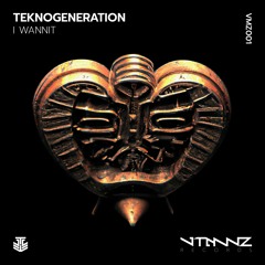 TeknoGeneration - I Wannit (Original Mix) [VMZ001]