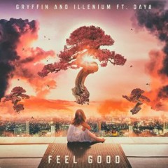 Gryffin & Illenium ft. Daya - Feel Good (Fancy Floss Remix) [Extended Mix] FREE DL