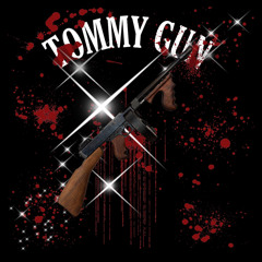Tommy Gun Freestyle