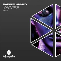 Nadeem Ahmed - J'Adore [Preview]