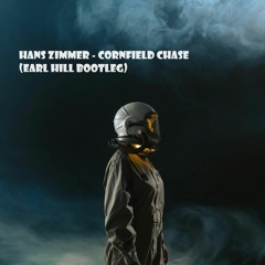 Hans Zimmer - Cornfield Chase (Earl Hill Bootleg)