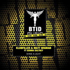 Klubfiller & Matt Wigman Ft Gemma Daltrey - Shine A Light  (OUT NOW)