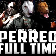 Felwil- Perreo Full Time