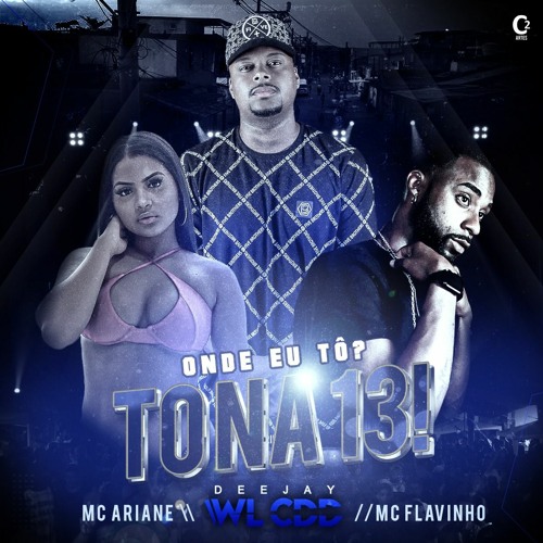 MC´S FLAVINHO & ARIANE - ONDE EU TO, TO NA 13 (( DJ WL CDD ))