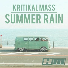Kritikal Mass - Summer Rain (Radio Edit)