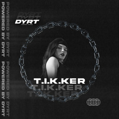 DYRTSERIES 003 // T.I.K.KER // DE