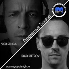 Remos - Progressive Session (The Khitrov MegaNight Guest Mix 2022)