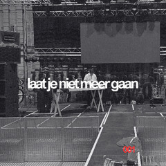 laat je niet meer gaan