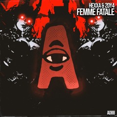 HEXXA & 2DY4 - FEMME FATALE (A Records Release)