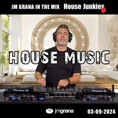 JM Grana In The Mix House Junkies (03-09-2024) HOUSE MUSIC