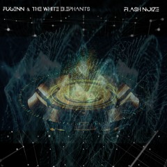 Fugenn & The White Elephants -Flash Noize