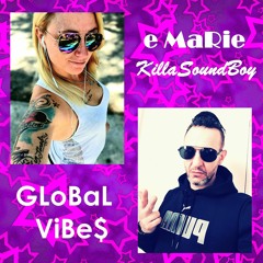 GLoBaL ViBe§  feat e MaRie (e MaRie/KillaSoundBoy Project)-(KRT Production)