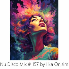 Nu Disco Mix # 157 by Ilka Onisim